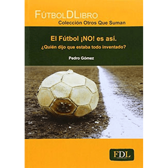 El Futbol ¡No! Es Asi