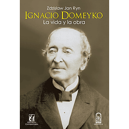 Ignacio Domeyko - La Vida Y La Obra