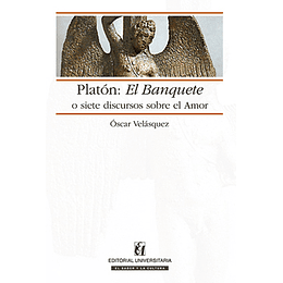 Platon: El Banquete O Siete Discursos Sibre El Amor