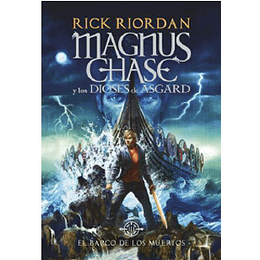 Magnus Chase Y Los Dioses De Asgard 3 - El Barco De Los Muertos