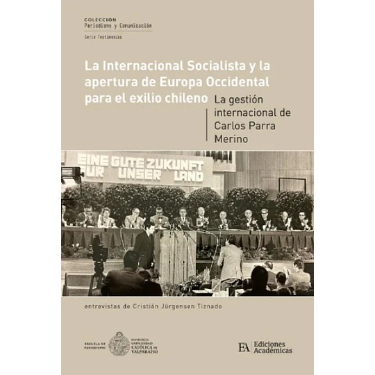 La Internacional Socialista Y La Apertura De Europa Occidental Para El Exilio Chileno