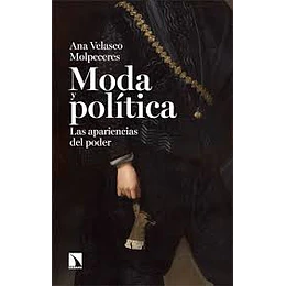 Moda Y Política, Las Apariencias Del Poder