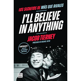 I'll Believe In Anything. Los Secretos De Mas Que Rivales