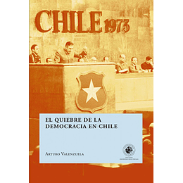 El Quiebre De La Democracia En Chile 2º Edicion