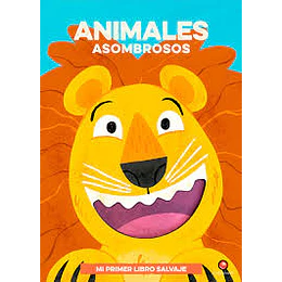 Mi Primer Libro Salvaje - Animales Asombrosos