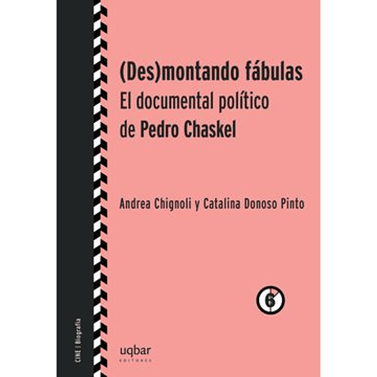 Des Montando Fabulas El Documental Politico De Pedro Chaskel