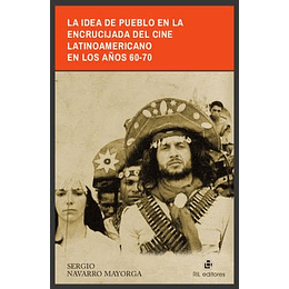 La Idea De Pueblo En La Encrucijada Del Cine Latinoamericano En Los Años 60-70