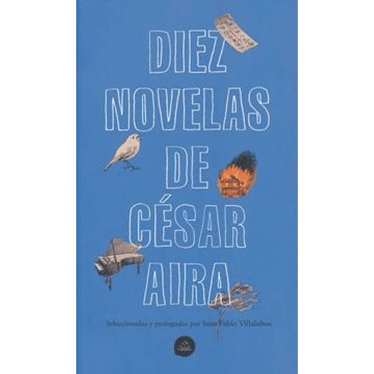 Diez Novelas De Cesar Aira