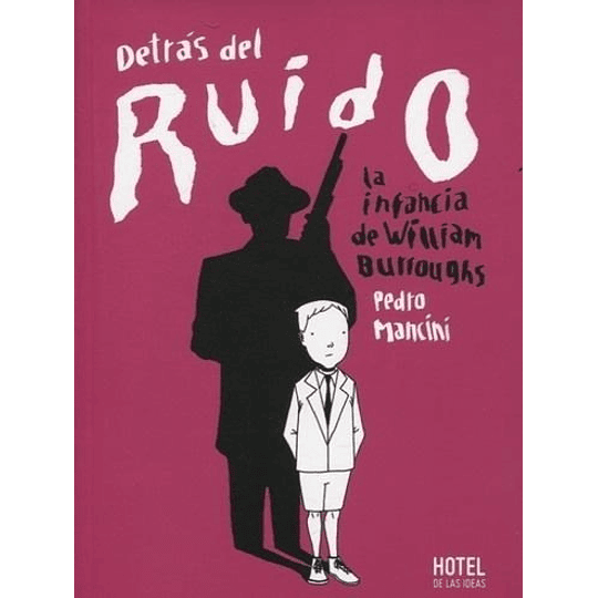 Detras Del Ruido - La Infancia De William Burroughs