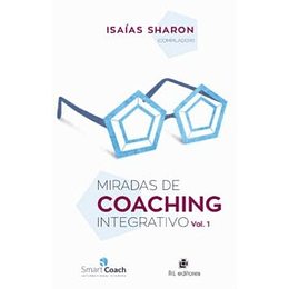 Miradas De Coaching Integrativo Vol 1