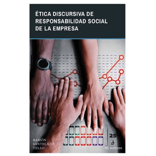Etica Discursiva De Responsabilidad Social De La Empresa
