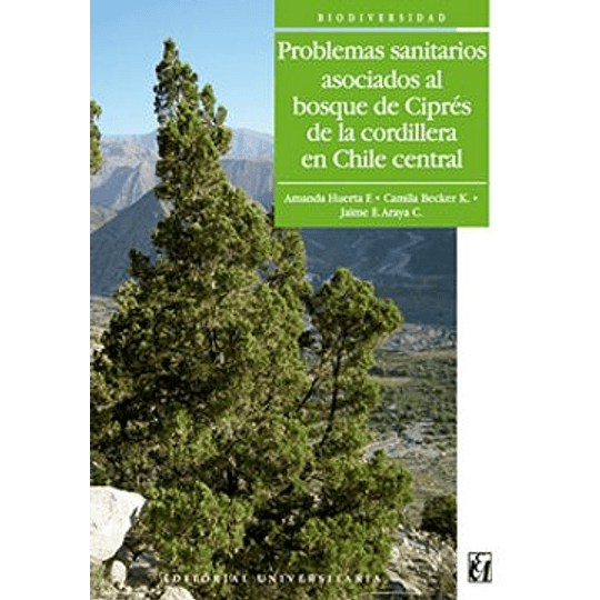 Problemas Sanitarios Asociados Al Bosque De Cipres De La Cordillera En Chile Central