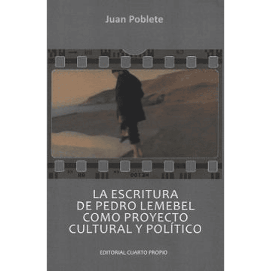 La Escritura De Pedro Lemebel Como Proyecto Cultural Y Politico