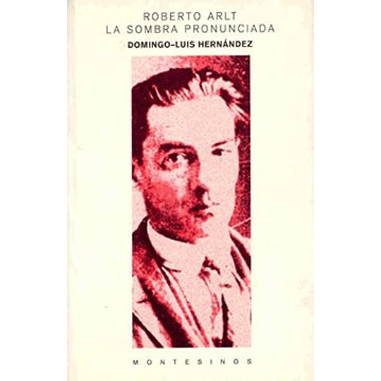Roberto Arlt La Sombra Pronunciada