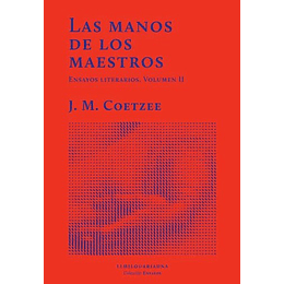 Las Manos De Los Maestros - Ensayos Literarios Volumen Ii