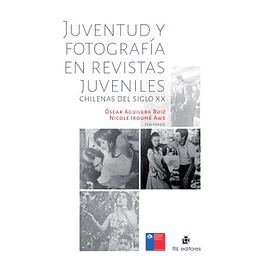 Juventud Y Fotografias En Revistas Juveniles Chilenas Del Siglo Xx