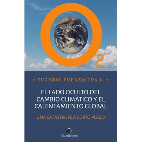 El Lado Oculto Del Cambio Climático Y El Calentamiento Global