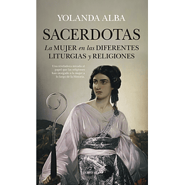 Sacerdotas. La Mujer En Las Diferentes Liturgias Y Religiones