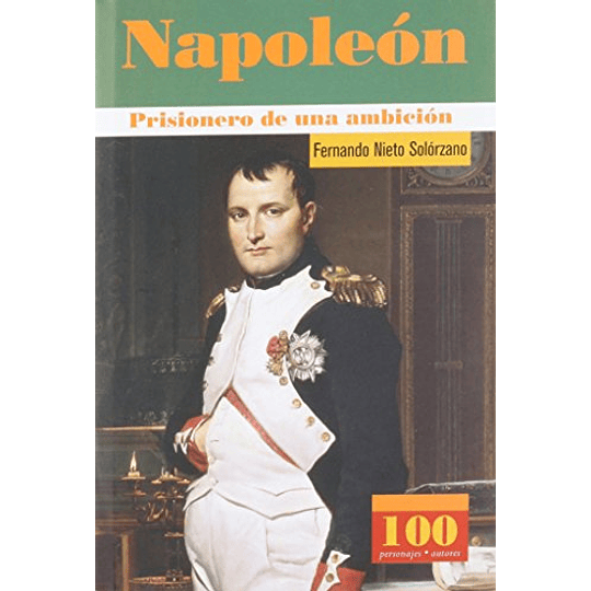 Napoleon Prisionero De Una Ambicion