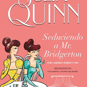 Bridgerton 4. Seduciendo A Mr Bridgerton