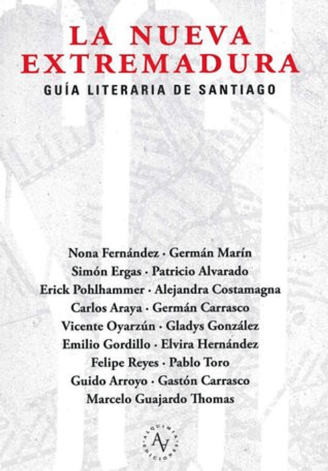 La Nueva Extremadura. Guia Literaria De Santiago