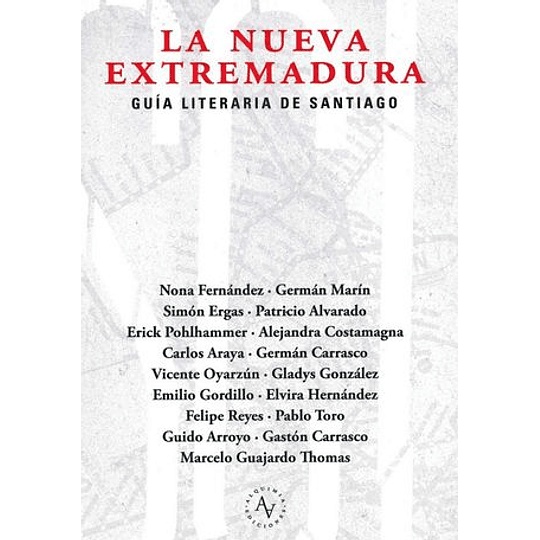 La Nueva Extremadura. Guia Literaria De Santiago