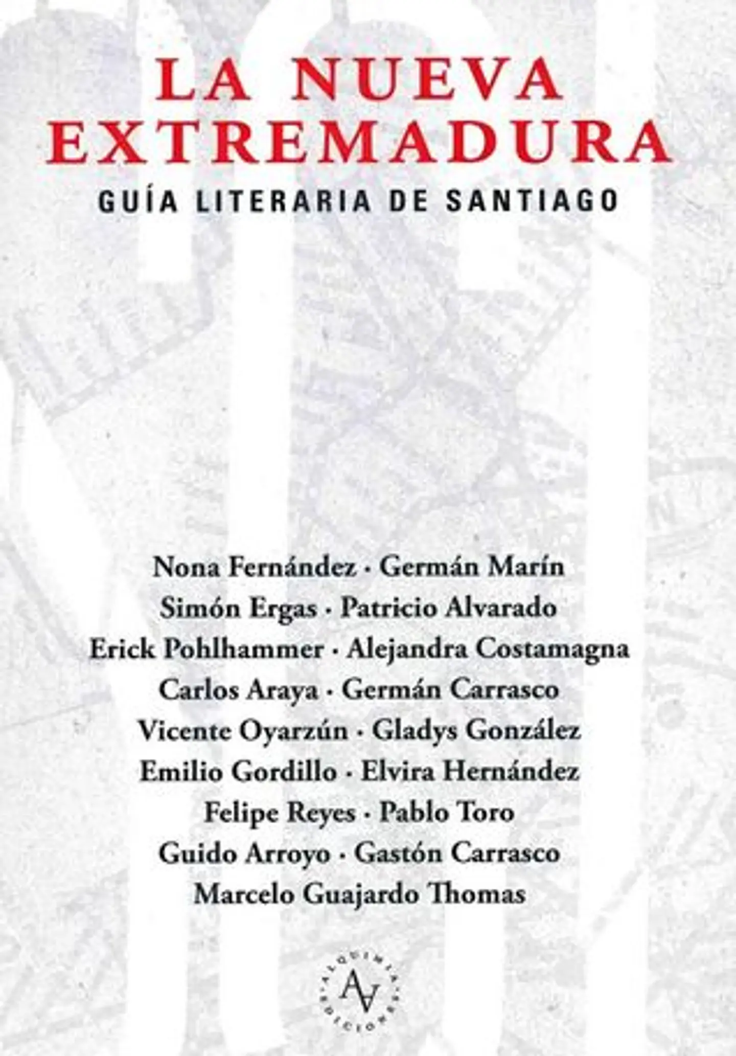 La Nueva Extremadura. Guia Literaria De Santiago 1