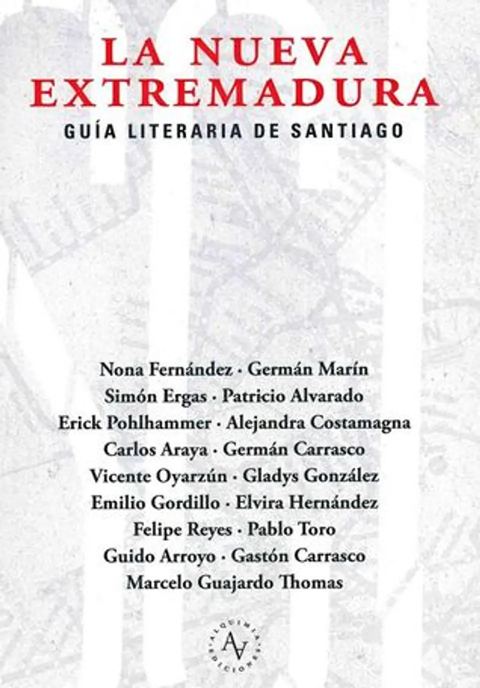 La Nueva Extremadura. Guia Literaria De Santiago 1