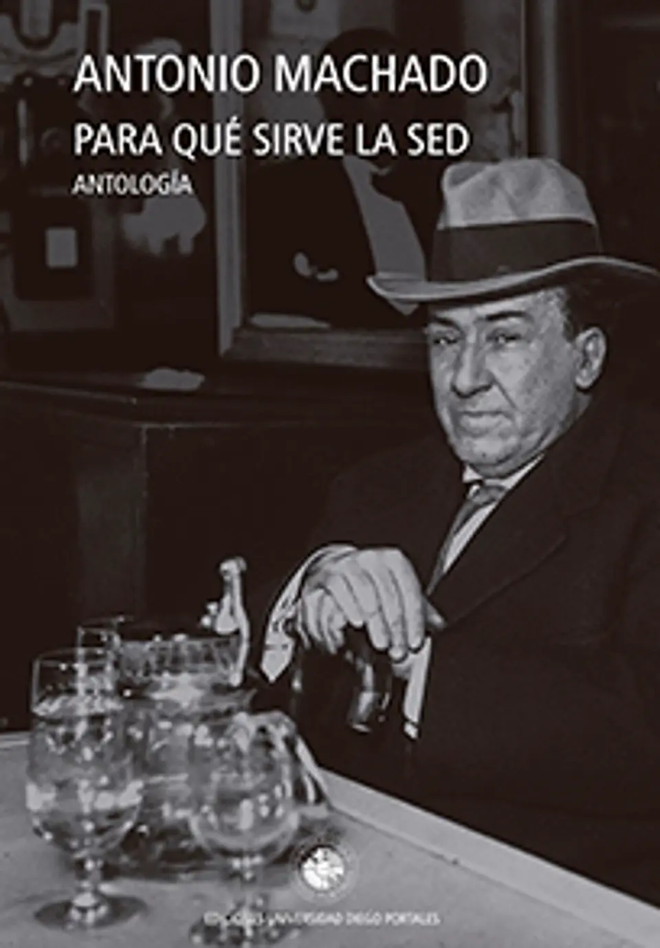 Para Que Sirve La Sed, Antologia 1