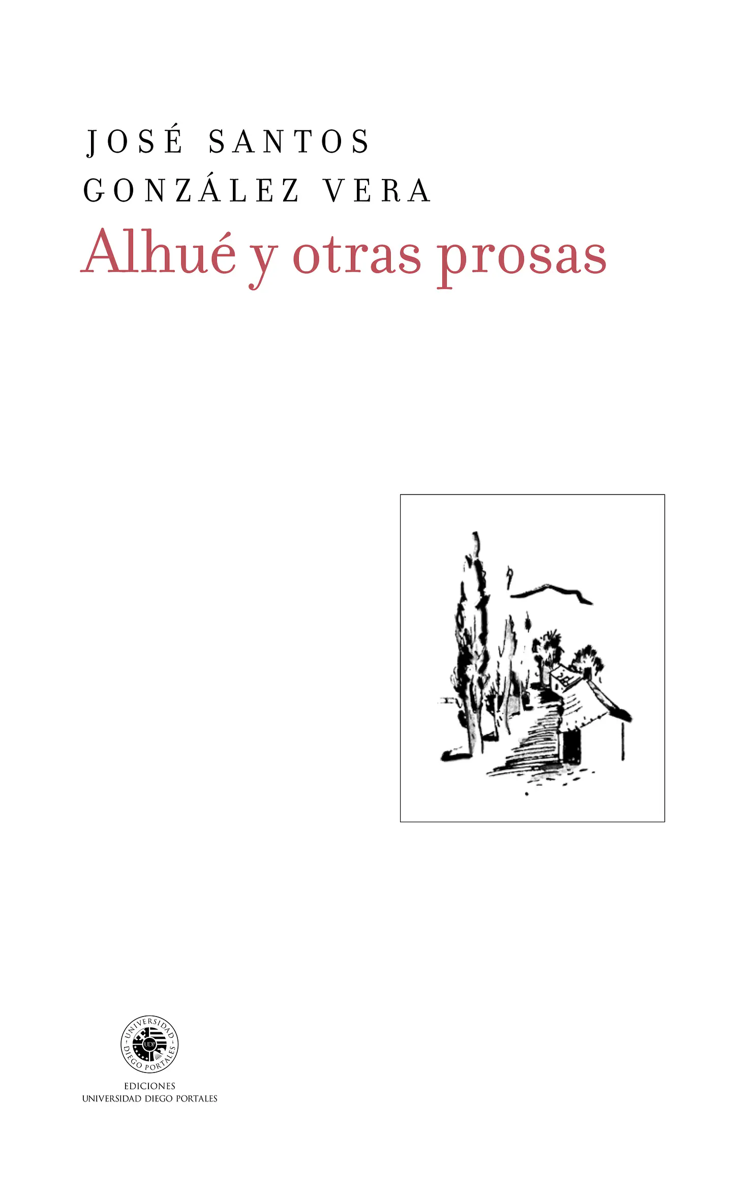 Alhue Y Otras Prosas 1