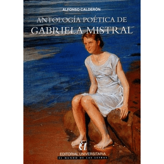 Antologia Poetica De Gabriela Mistral