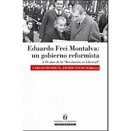 Eduardo Frei Montalva Un Gobierno Reformista