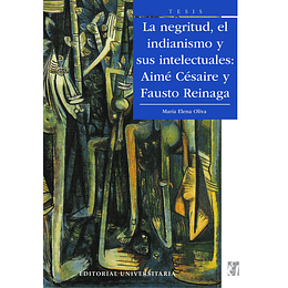 La Negritud, El Indianismo Y Sus Intelectuales: Aime Cesaire Y Fausto Reinaga