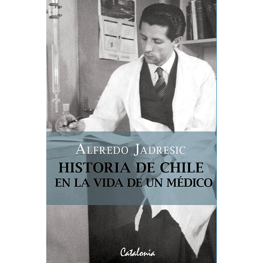 Historia De Chile En La Vida De Un Medico