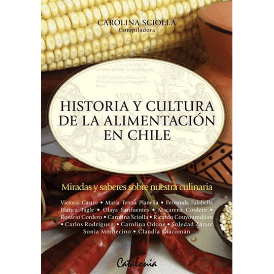 Historia Y Cultura De La Alimentacion En Chile