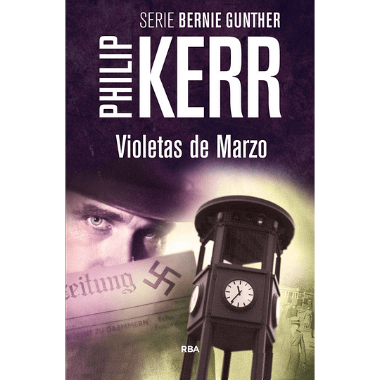(Serie Bernie Gunther 1) Violetas De Marzo