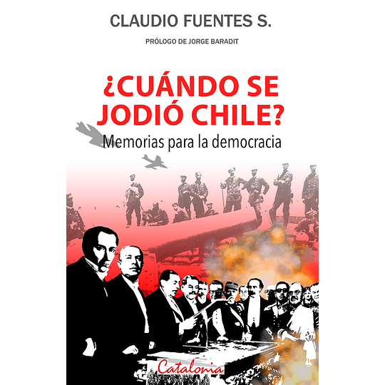 ¿Cuando Se Jodio Chile? Memorias Para La Democracia