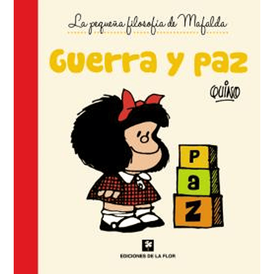 (La Pequeña Filosofia De Mafalda) Guerra Y Paz
