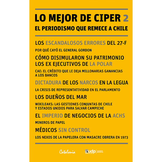 Lo Mejor De Ciper 2. El Periodismo Que Remece A Chile