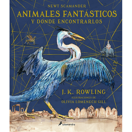 Animales Fantasticos Y Donde Encontrarlos. Edicion Ilustrada