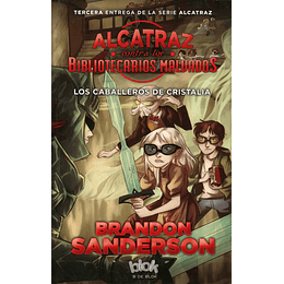 Alcatraz Contra Los Bibliotecarios Malvados 3: Los Caballeros De Cristalia