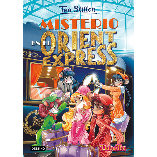 Tea Stilton 13. Misterio En El Orient Express