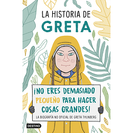 La Historia De Greta ¡No Eres Demasiado Pequeño Para Hacer Cosas Grandes!