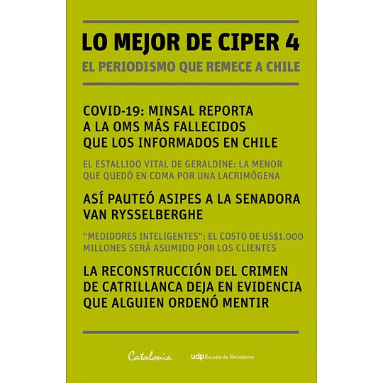 Lo Mejor De Ciper 4 El Periodismo Que Remece A Chile