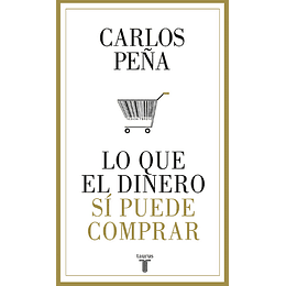 Lo Que El Dinero Si Puede Comprar