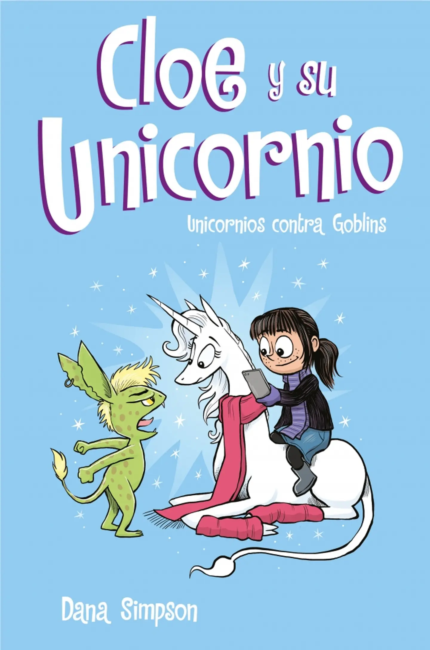 Cloe Y Su Unicornio 3. Unicornios Contra Goblins 1