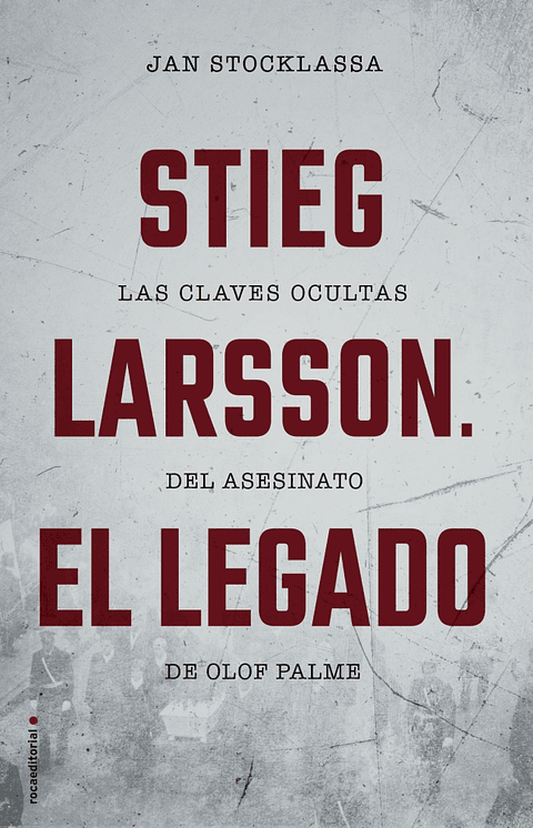 Stieg Larsson El Legado