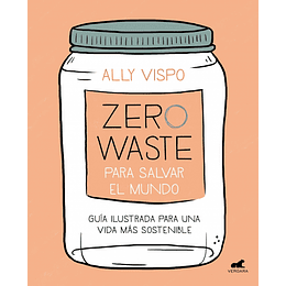 Zero Waste Para Salvar El Mundo