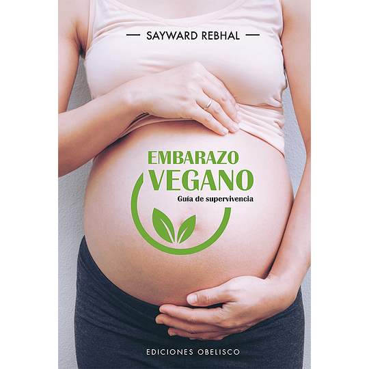 Embarazo Vegano. Guia De Supervivencia