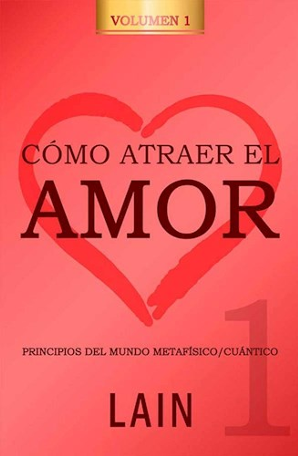 Como Atraer El Amor Volumen 1 1
